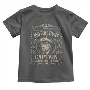 Funny Trump Boat Captain Toddler T Shirt Motor Boat Captain Motor Boatin SOB TS11 Dark Heather Print Your Wear