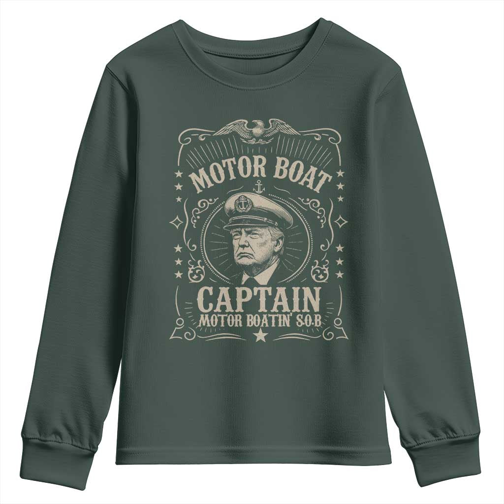 Funny Trump Boat Captain Youth Sweatshirt Motor Boat Captain Motor Boatin SOB TS11 Dark Forest Green Print Your Wear