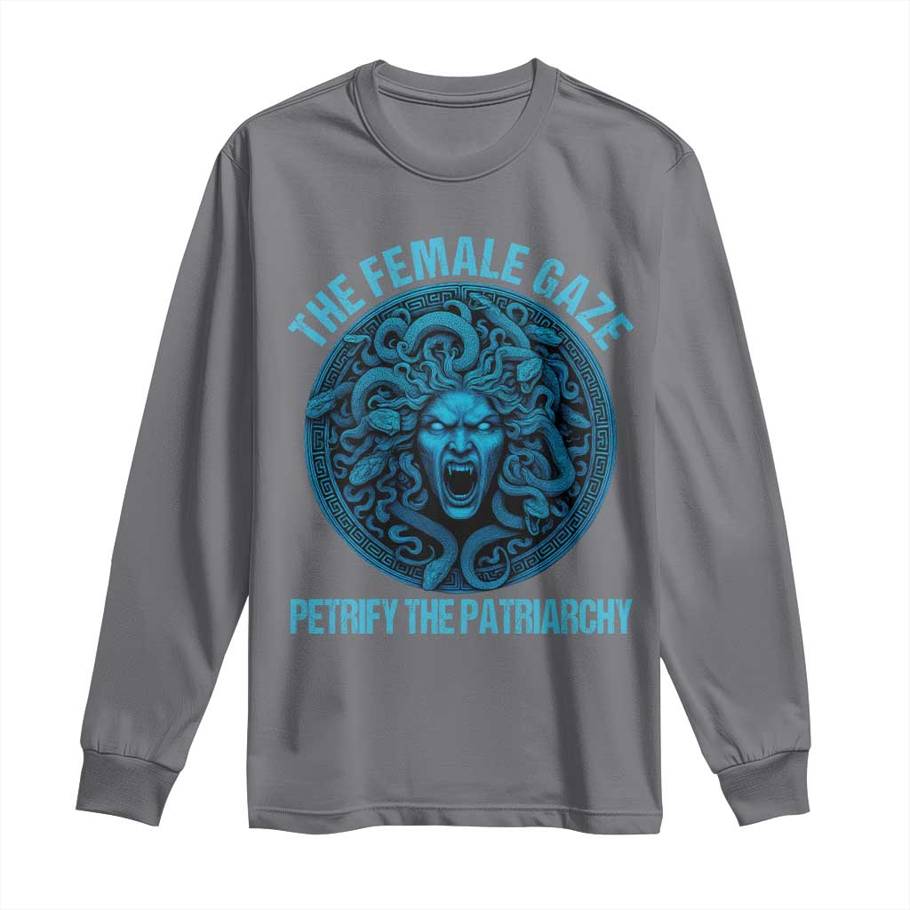 The Female Gaze Petrify The Patriarchy Long Sleeve Shirt Medusa Feminist TS11 Charcoal Print Your Wear