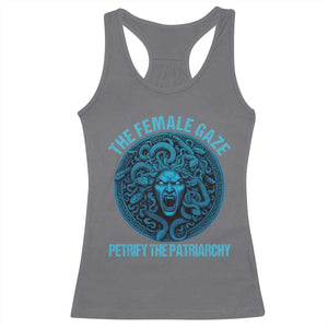 The Female Gaze Petrify The Patriarchy Racerback Tank Top Medusa Feminist TS11 Charcoal Print Your Wear
