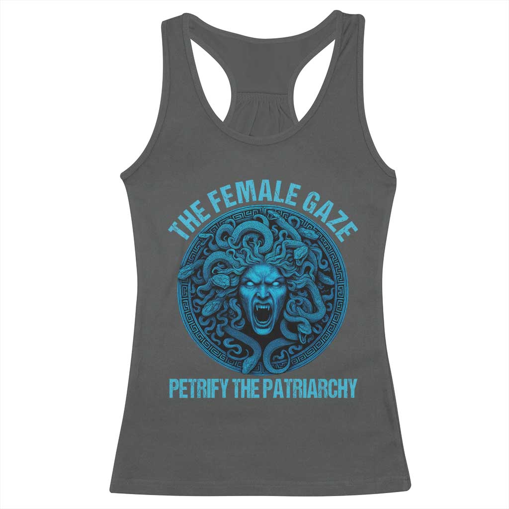 The Female Gaze Petrify The Patriarchy Racerback Tank Top Medusa Feminist TS11 Dark Heather Print Your Wear