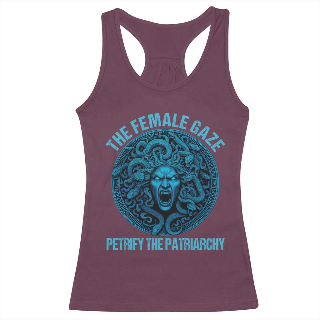 The Female Gaze Petrify The Patriarchy Racerback Tank Top Medusa Feminist TS11 Maroon Print Your Wear
