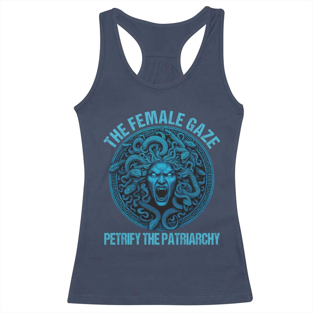 The Female Gaze Petrify The Patriarchy Racerback Tank Top Medusa Feminist TS11 Navy Print Your Wear