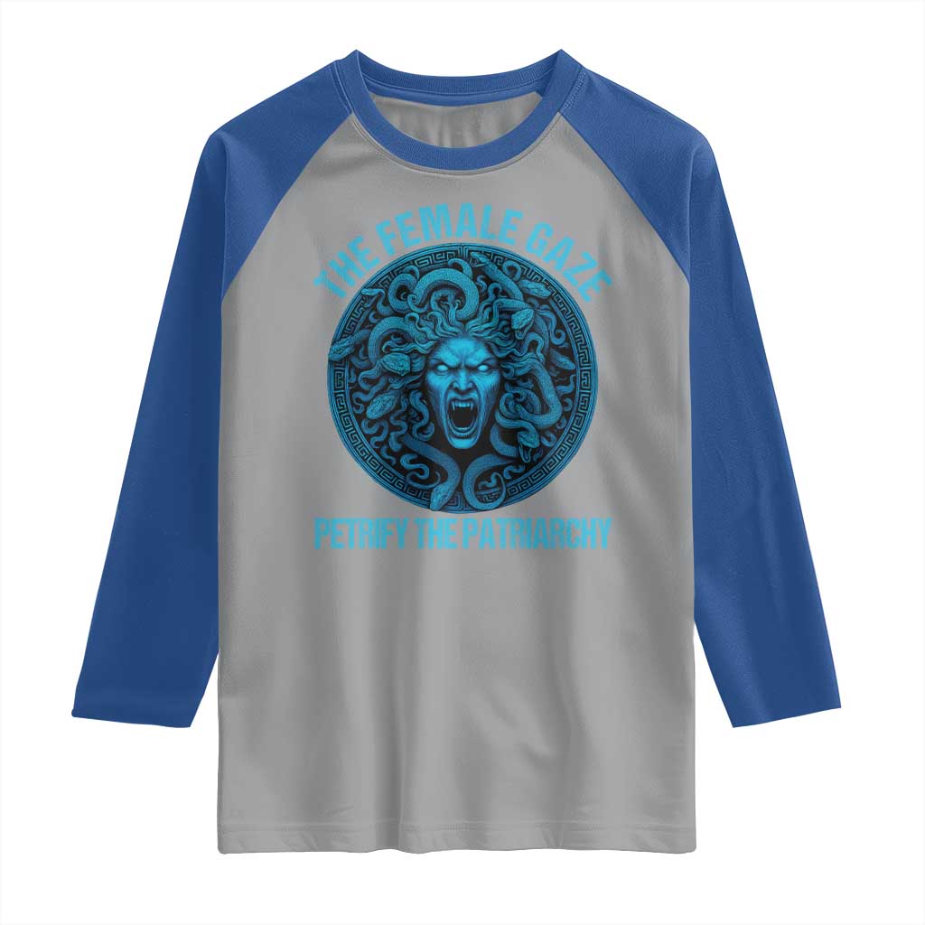 The Female Gaze Petrify The Patriarchy Raglan Shirt Medusa Feminist TS11 Sport Gray Royal Print Your Wear