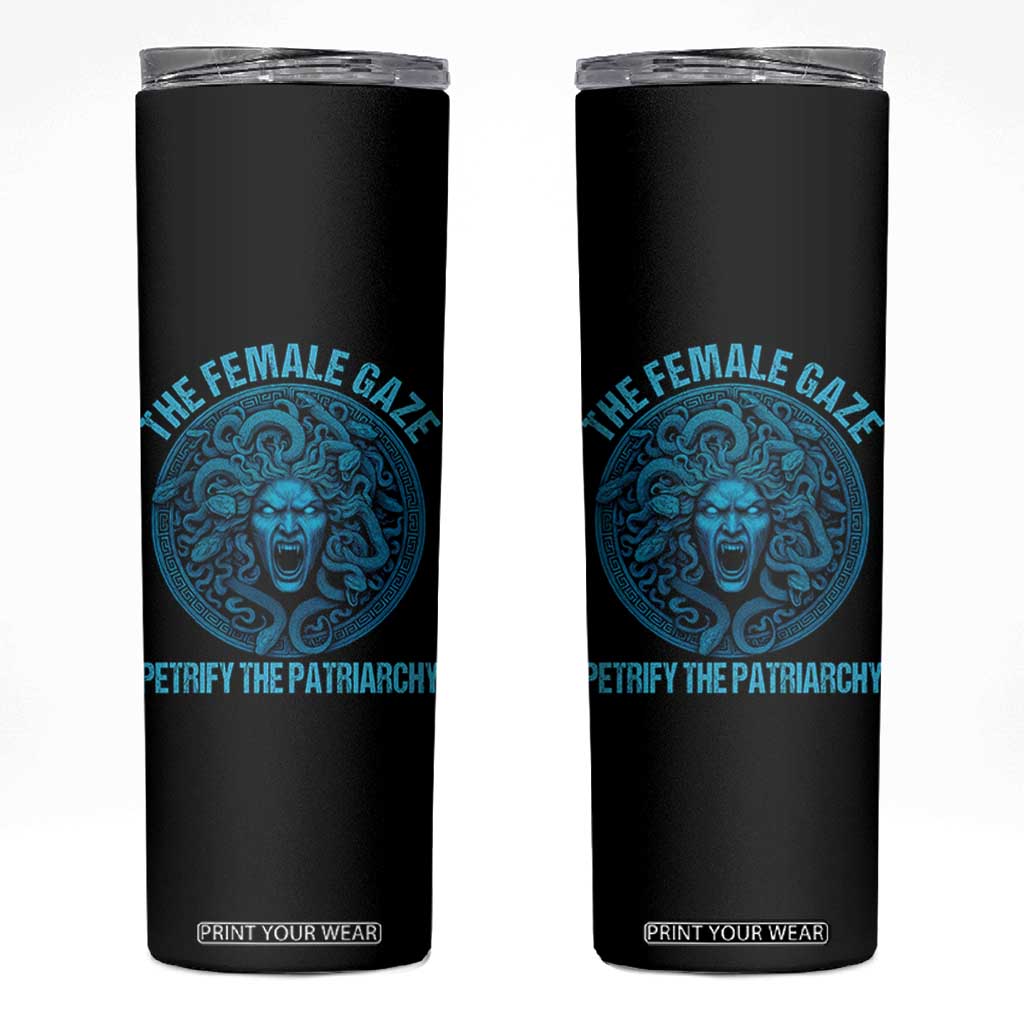The Female Gaze Petrify The Patriarchy Skinny Tumbler Medusa Feminist TS11 Black Print Your Wear