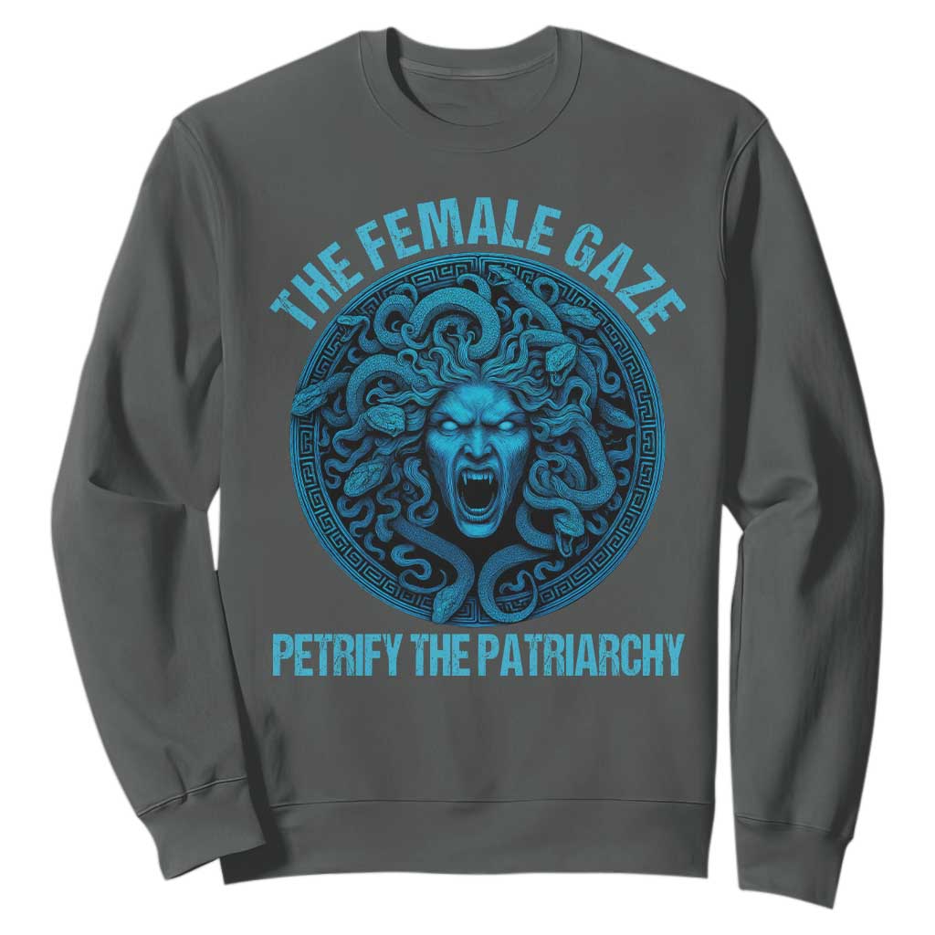 The Female Gaze Petrify The Patriarchy Sweatshirt Medusa Feminist TS11 Dark Heather Print Your Wear
