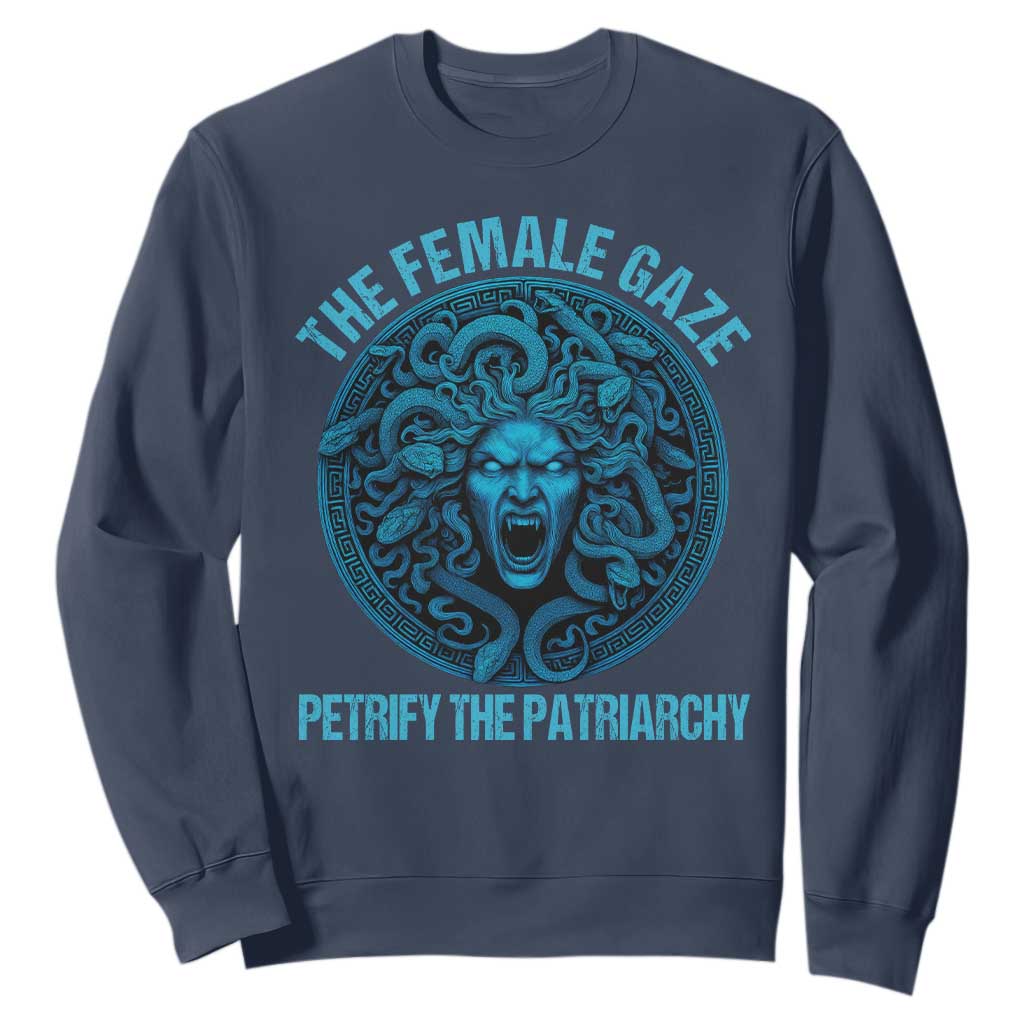 The Female Gaze Petrify The Patriarchy Sweatshirt Medusa Feminist TS11 Navy Print Your Wear