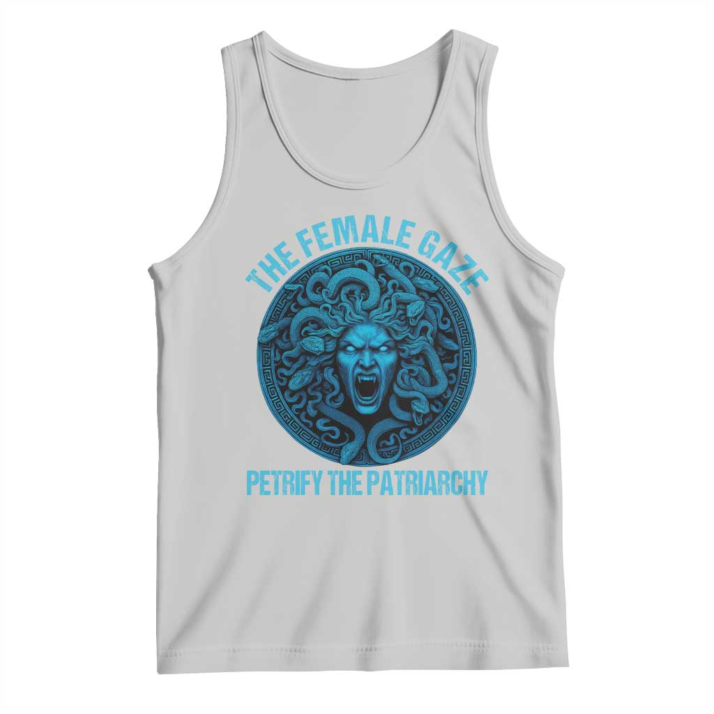 The Female Gaze Petrify The Patriarchy Tank Top Medusa Feminist TS11 Ash Print Your Wear
