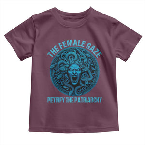 The Female Gaze Petrify The Patriarchy Toddler T Shirt Medusa Feminist TS11 Maroon Print Your Wear
