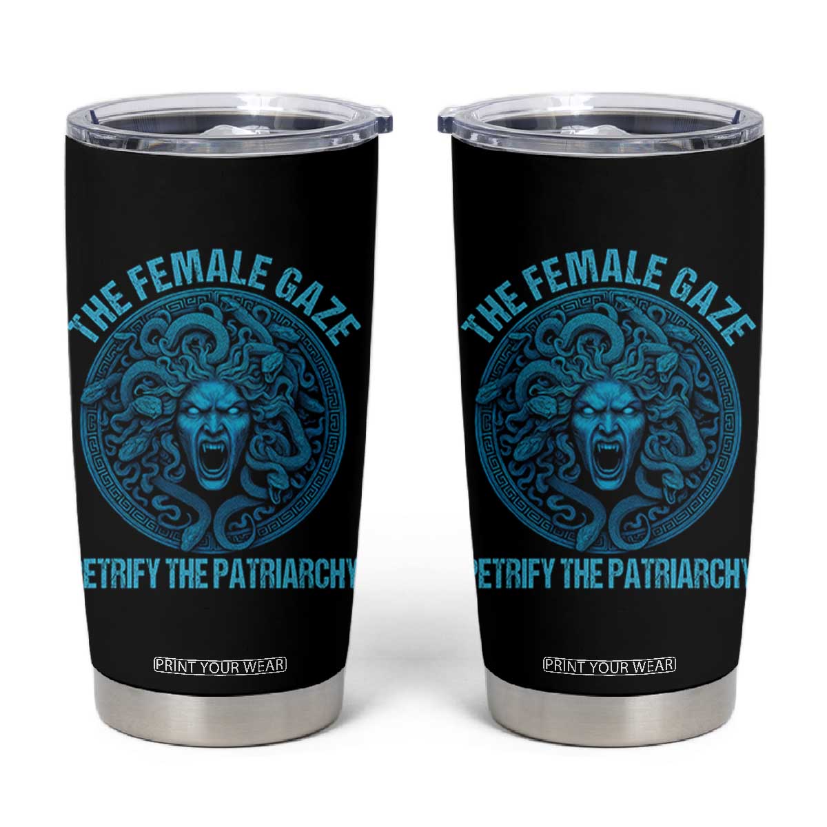 The Female Gaze Petrify The Patriarchy Tumbler Cup Medusa Feminist TS11 Black Print Your Wear