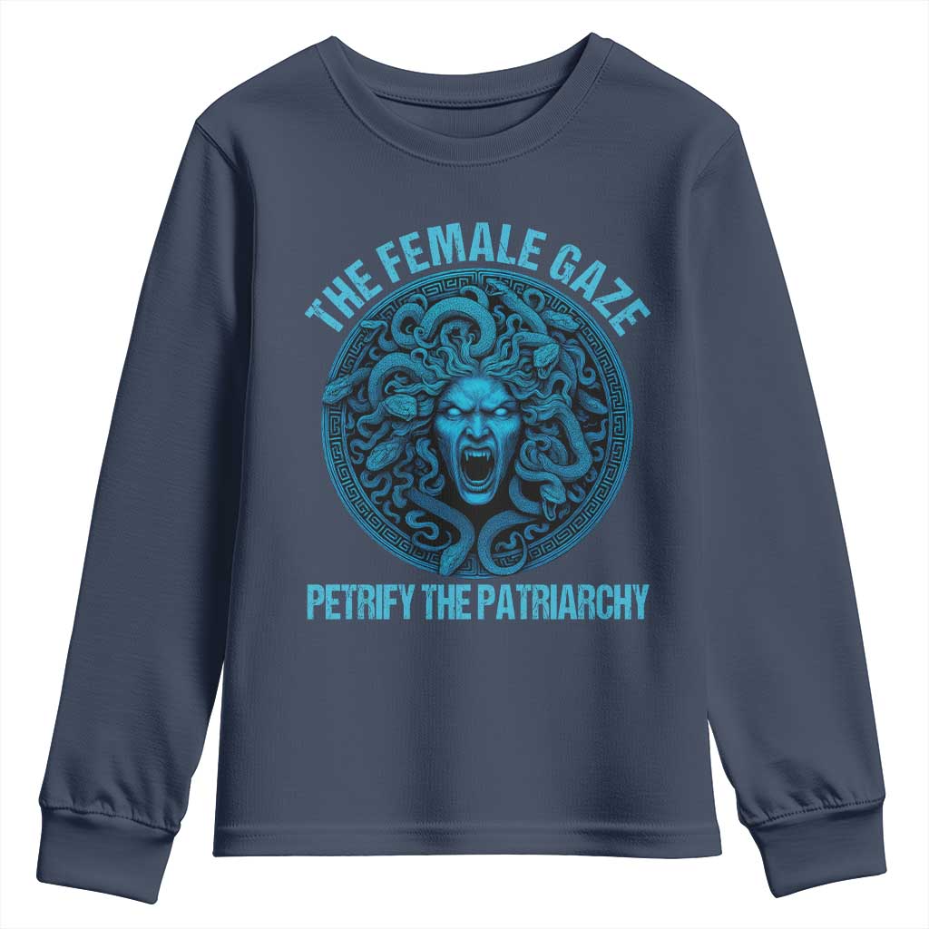The Female Gaze Petrify The Patriarchy Youth Sweatshirt Medusa Feminist TS11 Navy Print Your Wear