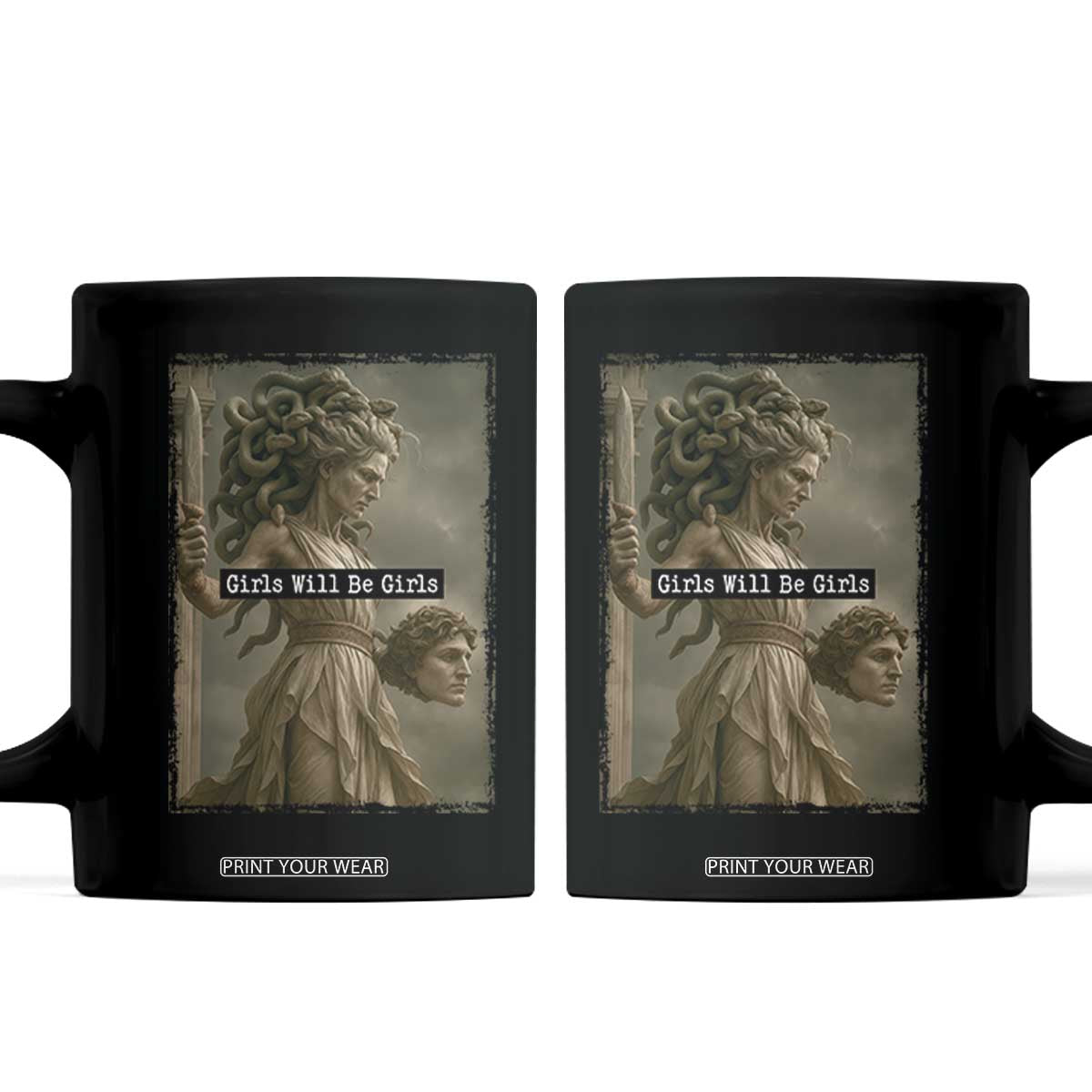 Girls Will Be Girls Medusa Feminist Coffee Mug Women's Right TS11 Black Print Your Wear