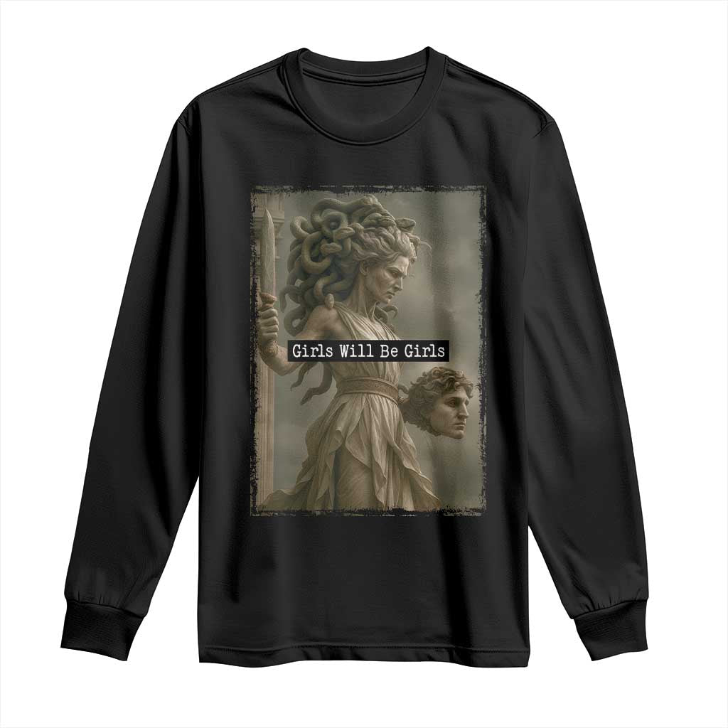 Girls Will Be Girls Medusa Feminist Long Sleeve Shirt Women's Right TS11 Black Print Your Wear