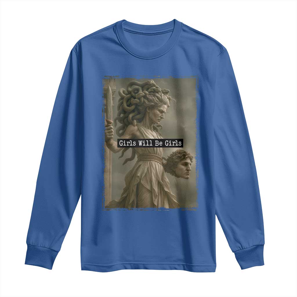 Girls Will Be Girls Medusa Feminist Long Sleeve Shirt Women's Right TS11 Royal Blue Print Your Wear