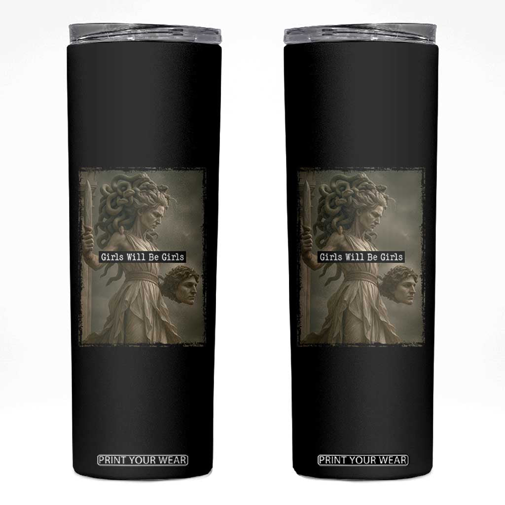 Girls Will Be Girls Medusa Feminist Skinny Tumbler Women's Right TS11 Black Print Your Wear