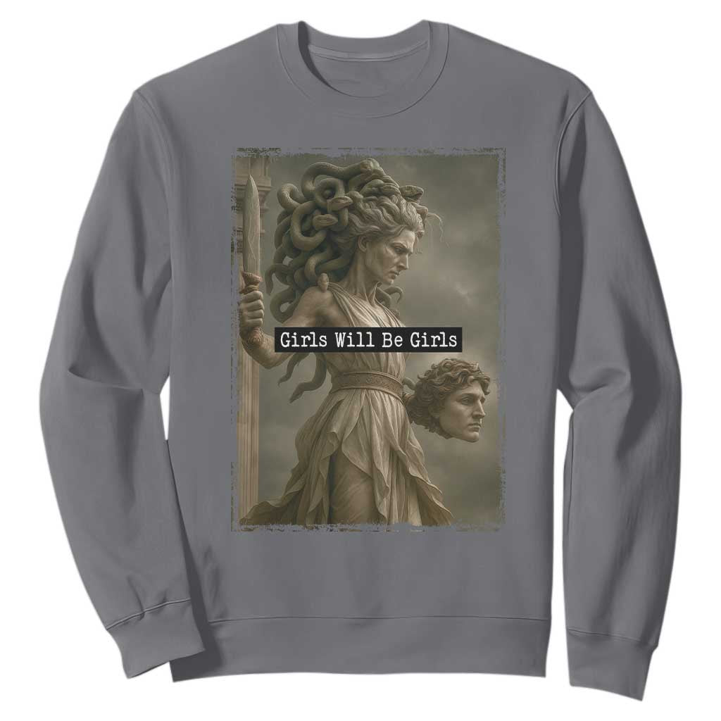 Girls Will Be Girls Medusa Feminist Sweatshirt Women's Right TS11 Charcoal Print Your Wear