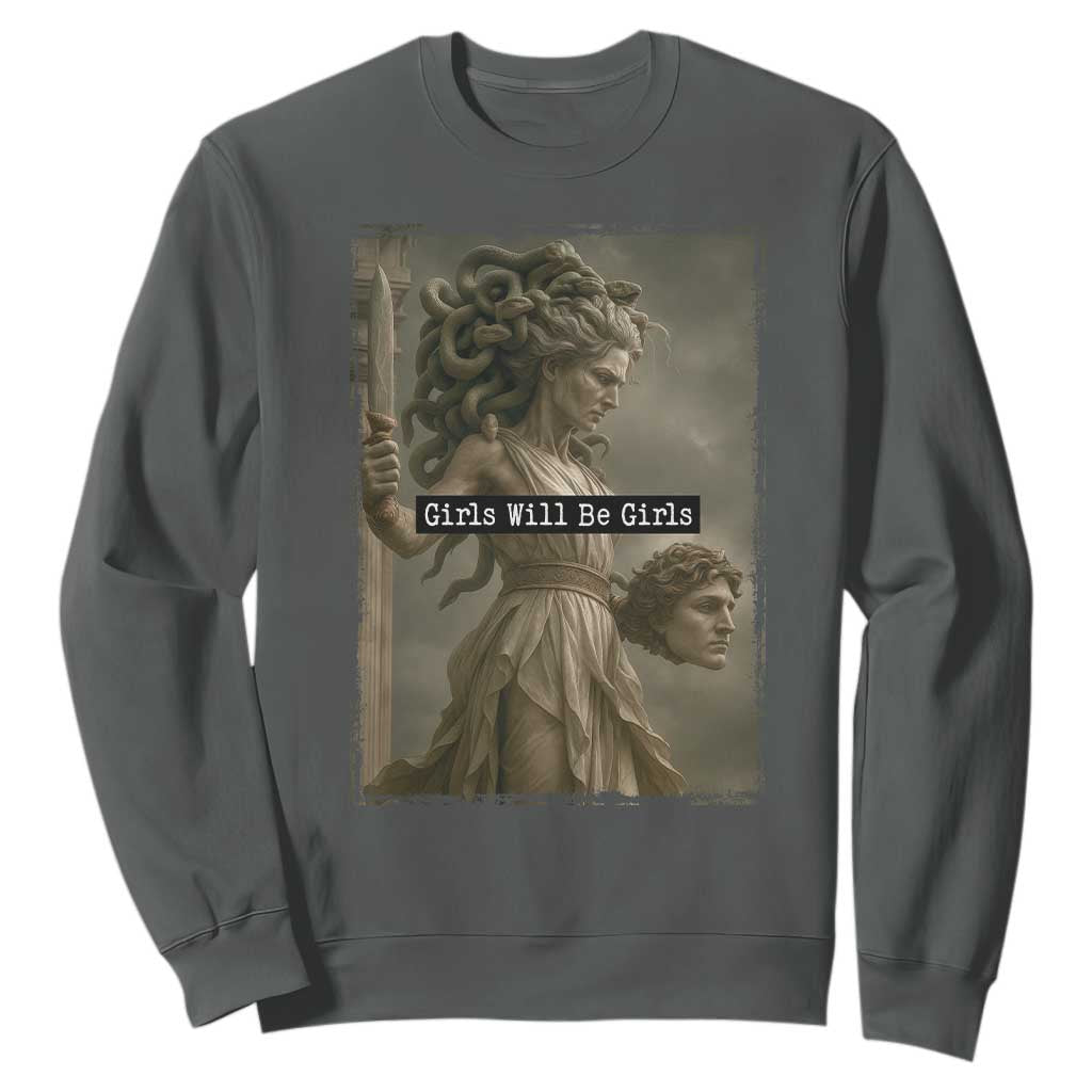 Girls Will Be Girls Medusa Feminist Sweatshirt Women's Right TS11 Dark Heather Print Your Wear
