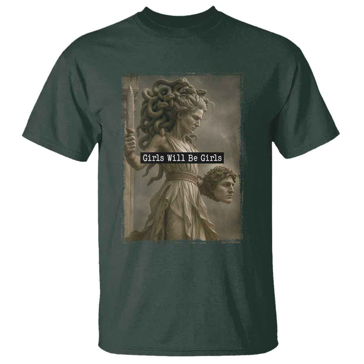 Girls Will Be Girls Medusa Feminist T Shirt Women's Right TS11 Dark Forest Green Print Your Wear