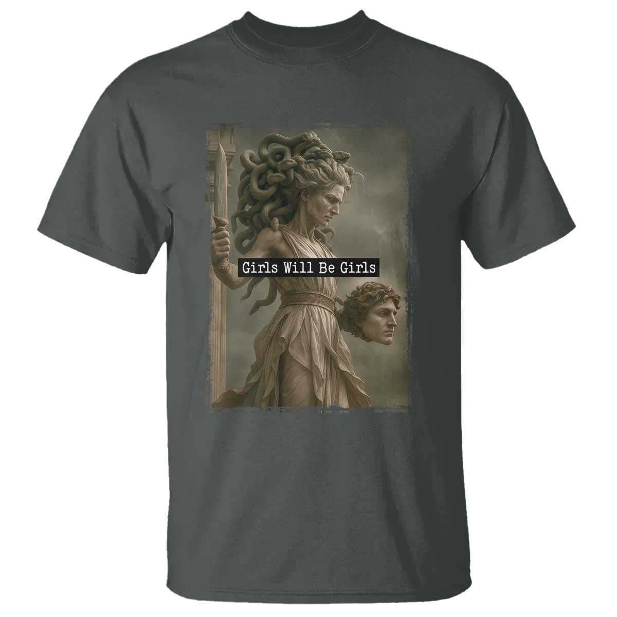 Girls Will Be Girls Medusa Feminist T Shirt Women's Right TS11 Dark Heather Print Your Wear