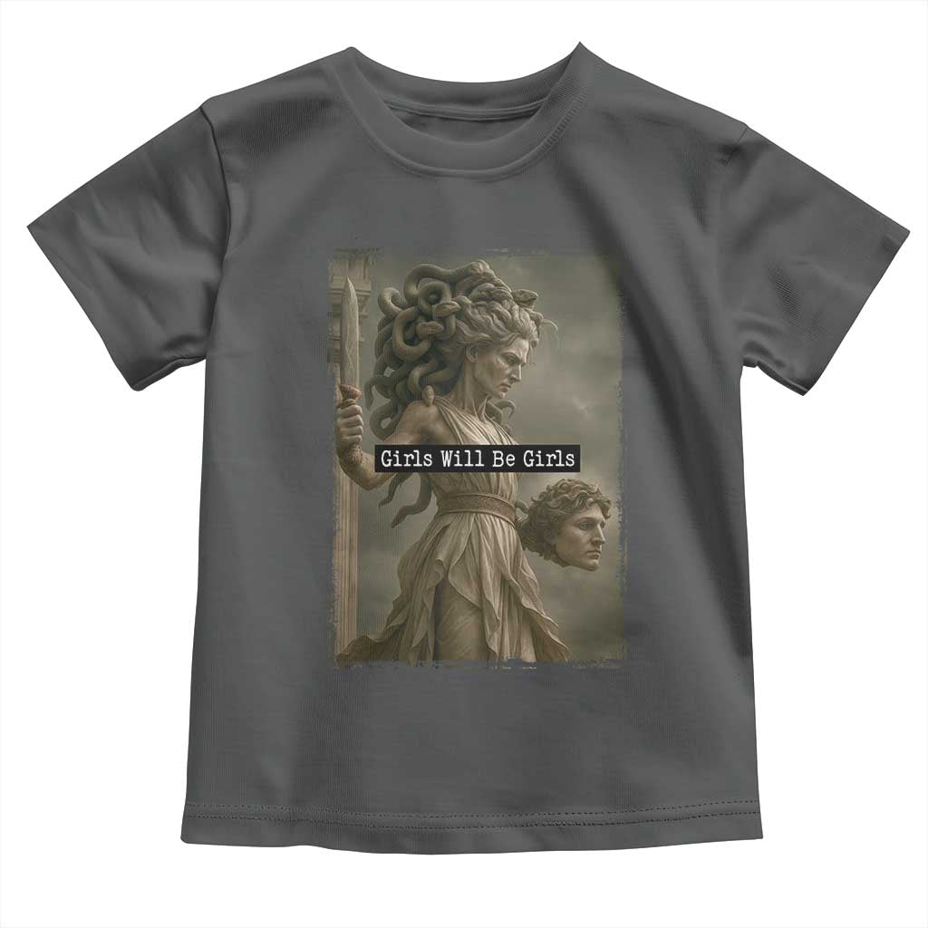 Girls Will Be Girls Medusa Feminist Toddler T Shirt Women's Right TS11 Dark Heather Print Your Wear