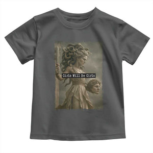 Girls Will Be Girls Medusa Feminist Toddler T Shirt Women's Right TS11 Dark Heather Print Your Wear
