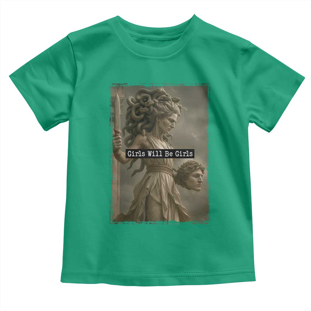 Girls Will Be Girls Medusa Feminist Toddler T Shirt Women's Right TS11 Irish Green Print Your Wear