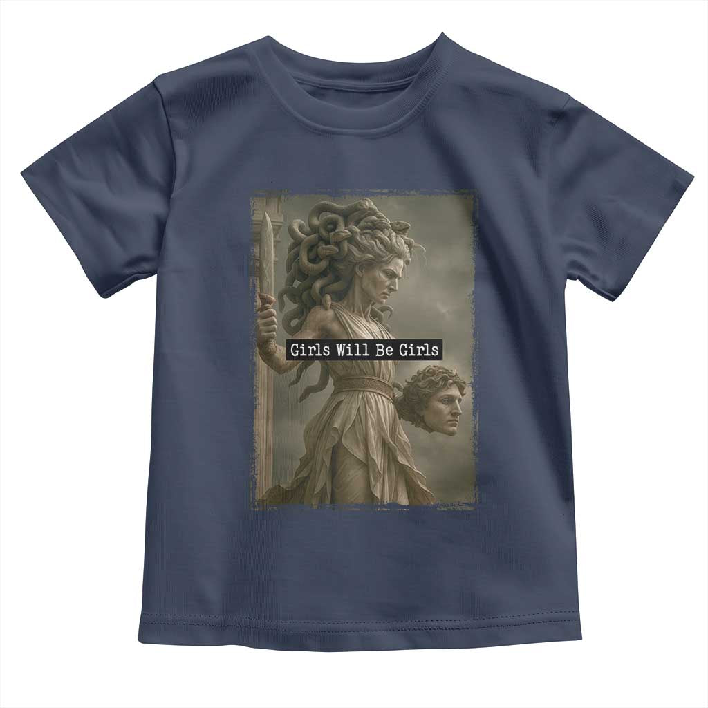 Girls Will Be Girls Medusa Feminist Toddler T Shirt Women's Right TS11 Navy Print Your Wear