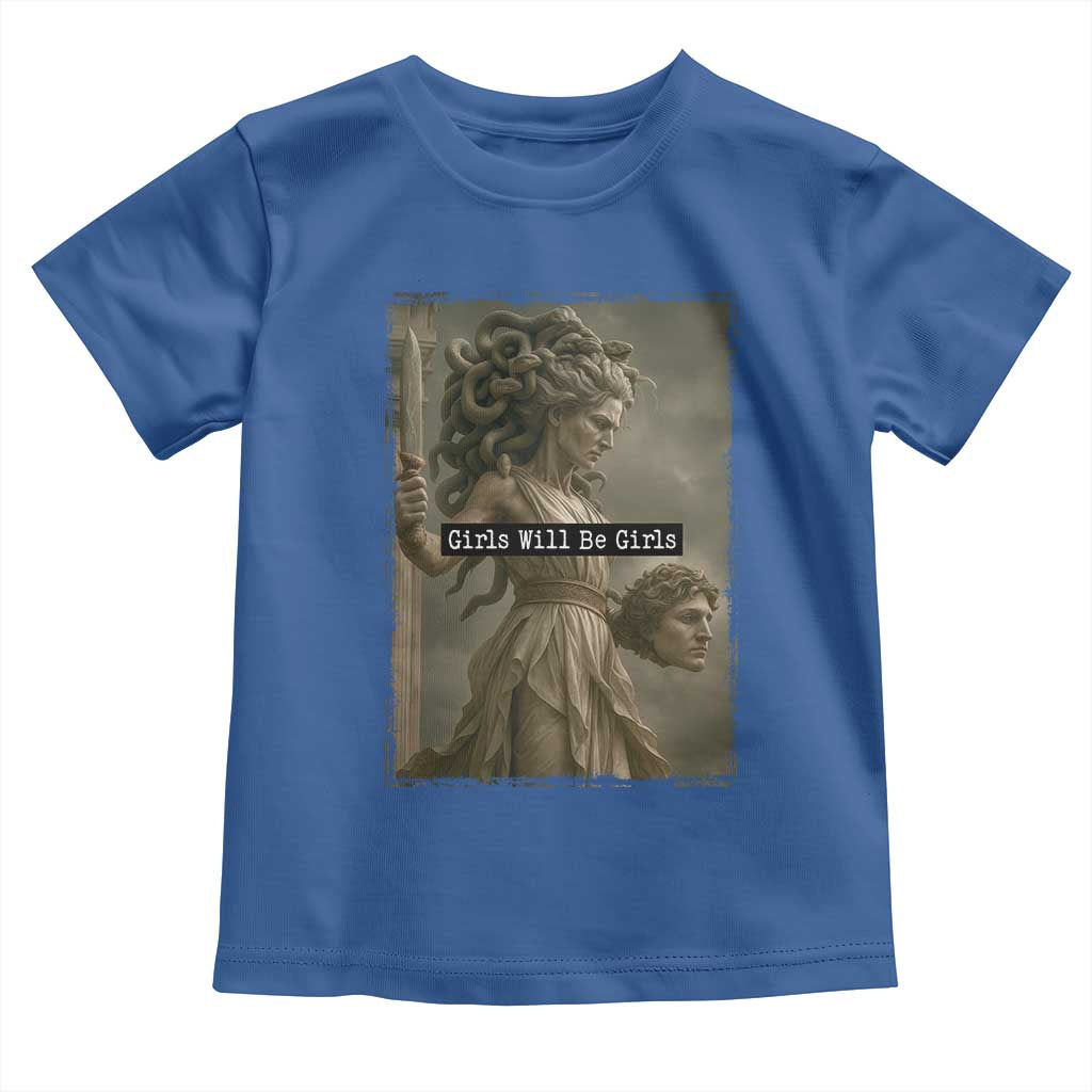 Girls Will Be Girls Medusa Feminist Toddler T Shirt Women's Right TS11 Royal Blue Print Your Wear