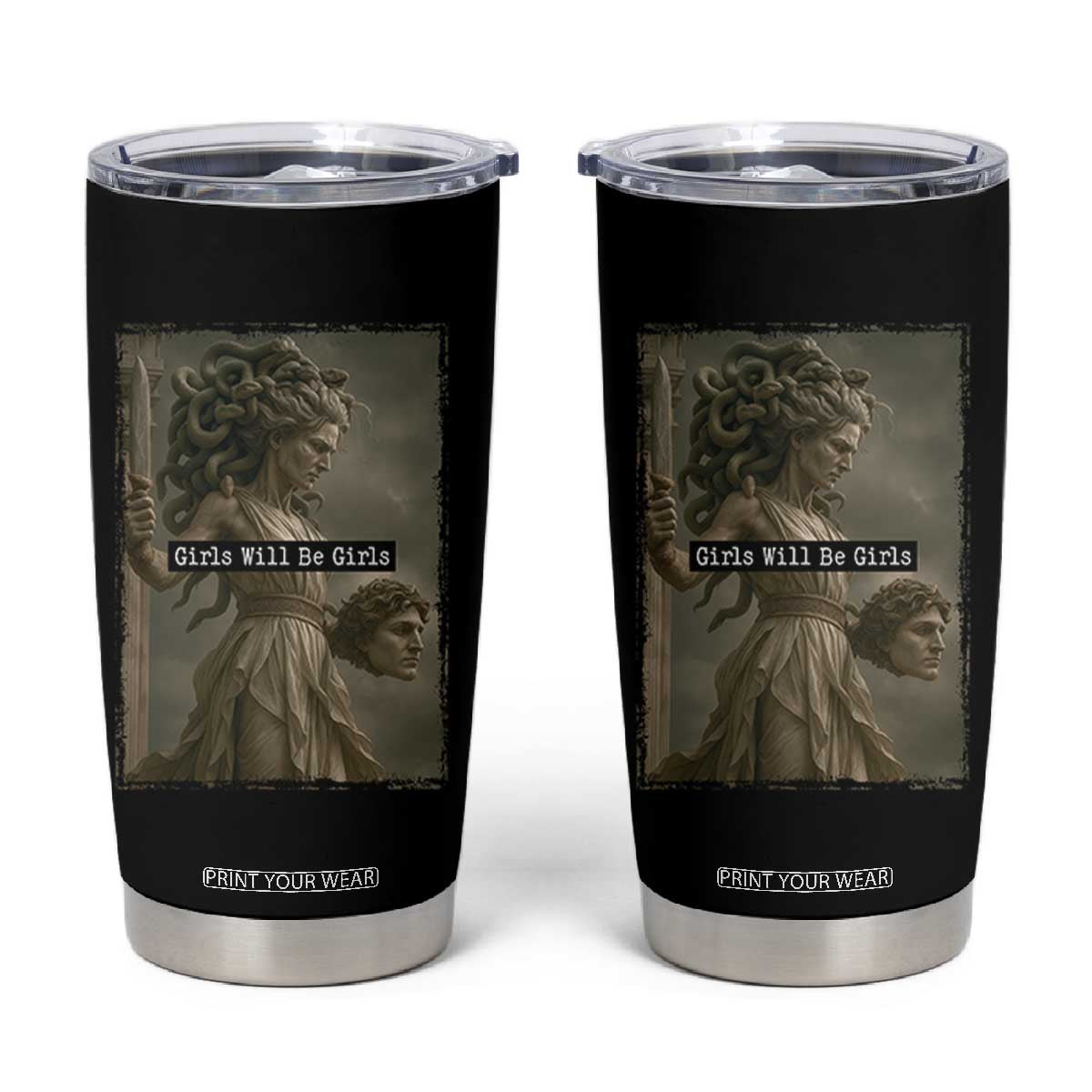 Girls Will Be Girls Medusa Feminist Tumbler Cup Women's Right TS11 Black Print Your Wear