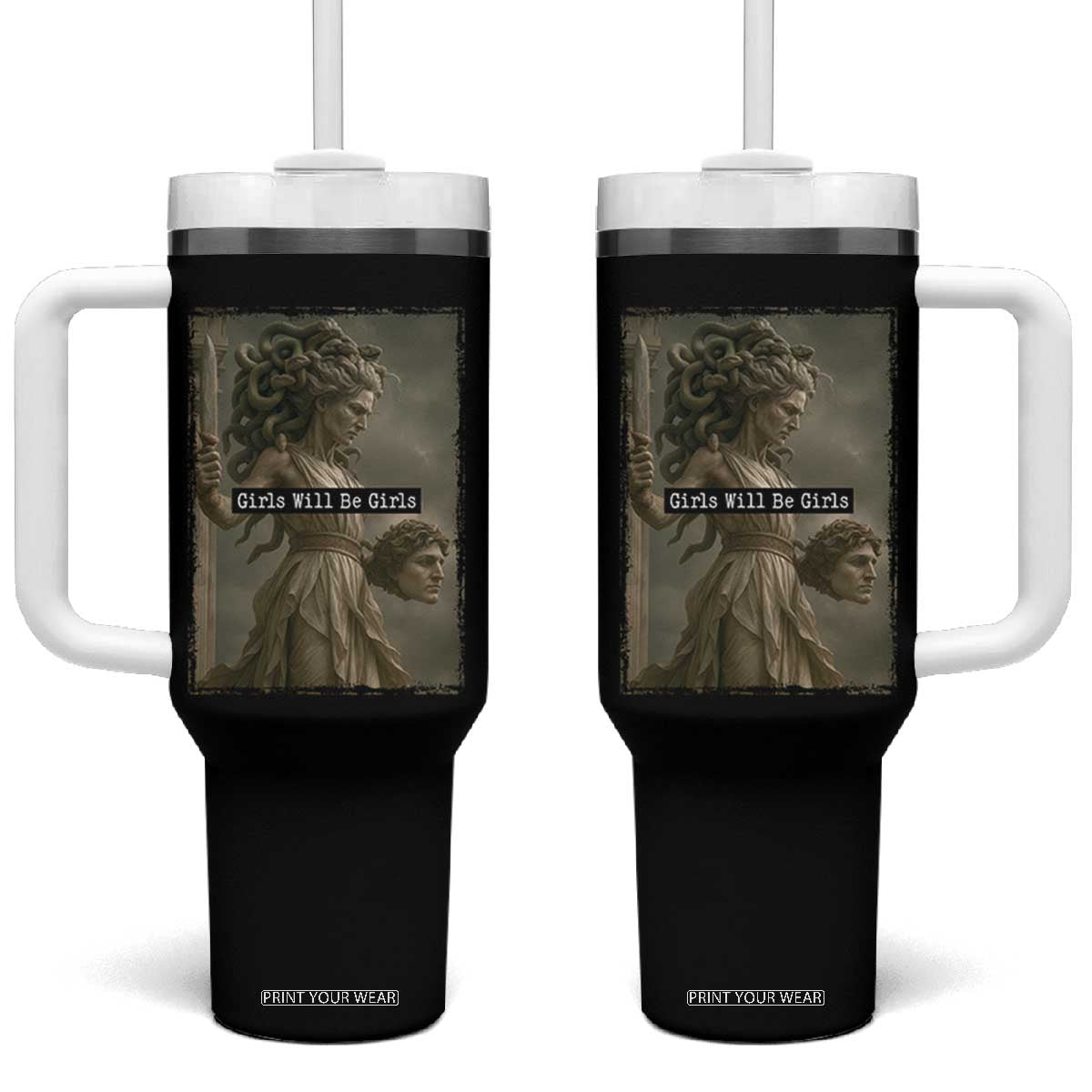 Girls Will Be Girls Medusa Feminist Tumbler With Handle Women's Right TS11 One Size: 40 oz Black Print Your Wear