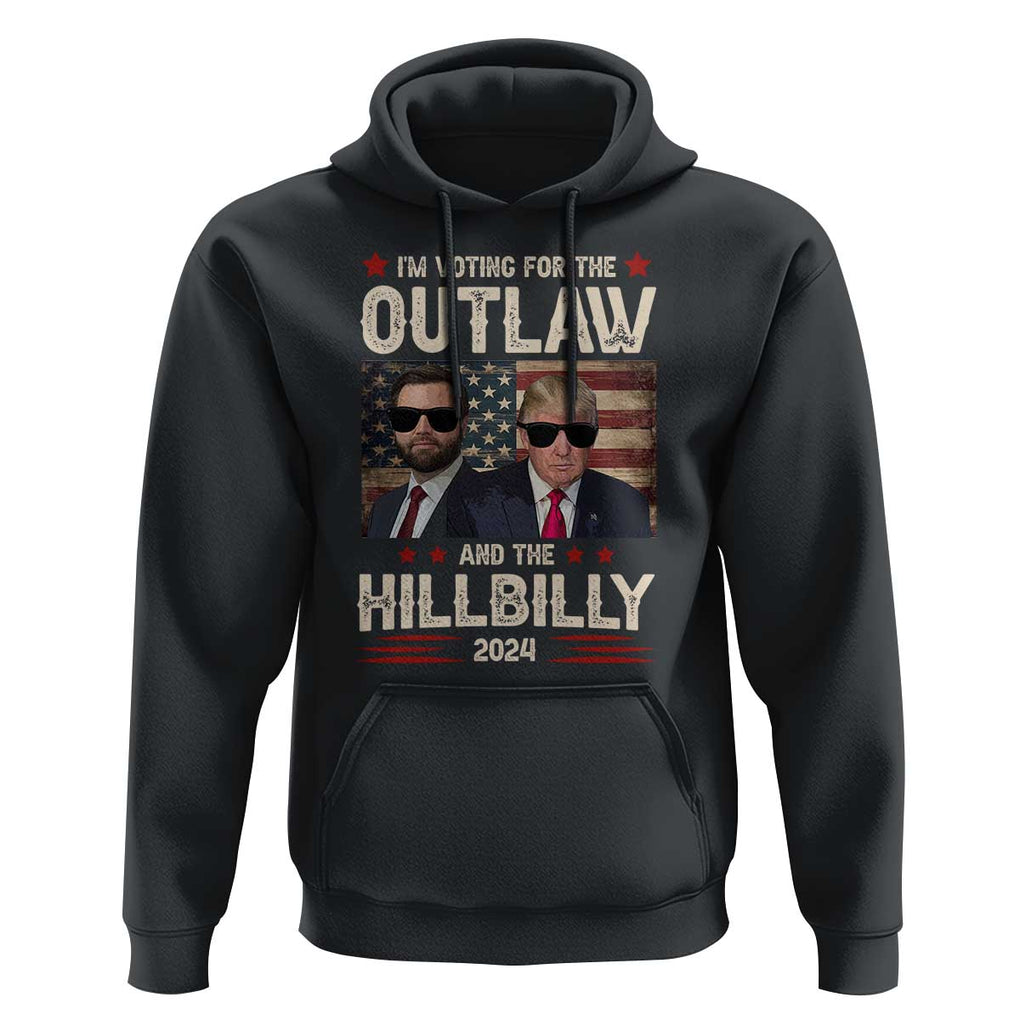 Trump Vance 2024 Hoodie I'm Voting For The Outlaw And The Hillbilly US Flag TS11 Black Print Your Wear