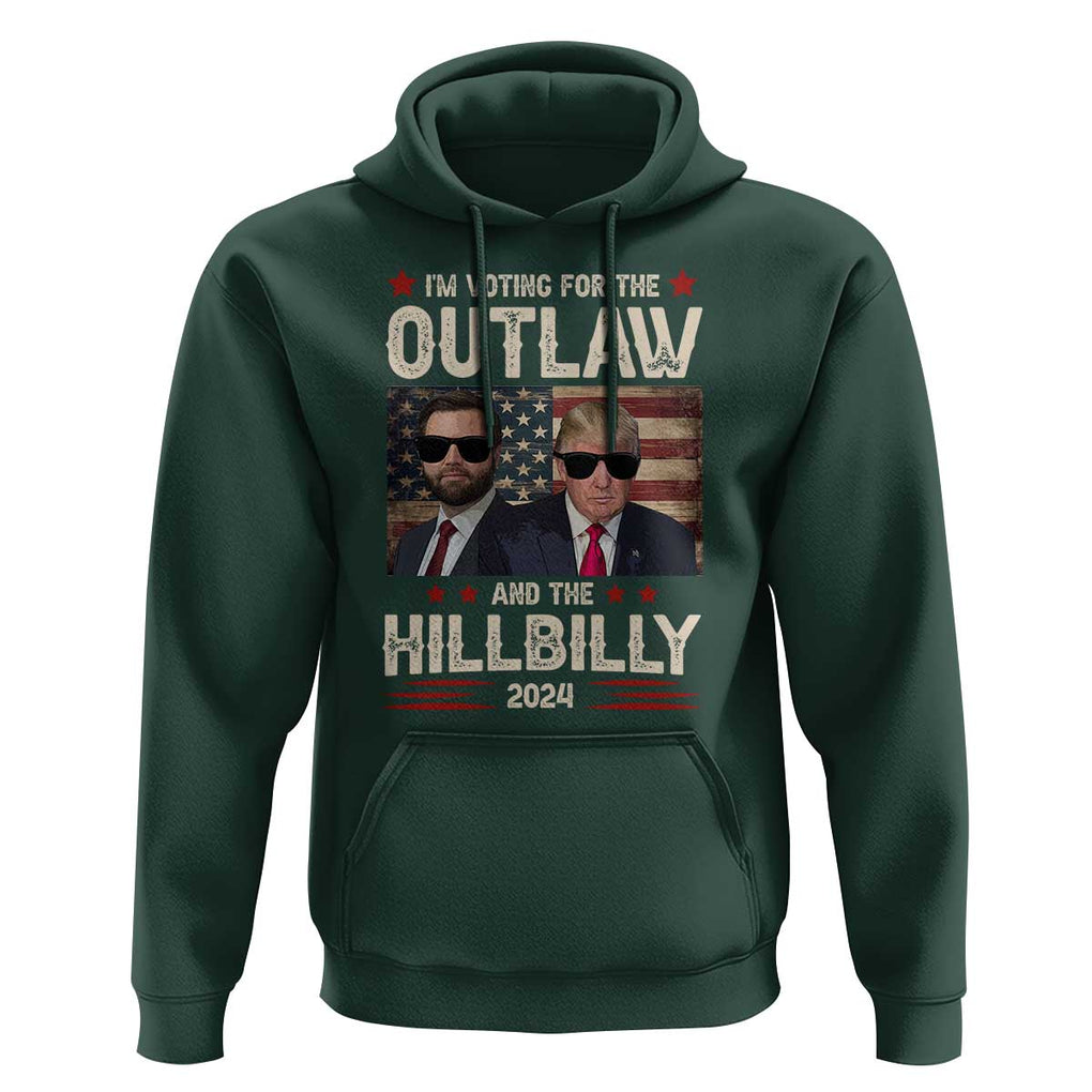Trump Vance 2024 Hoodie I'm Voting For The Outlaw And The Hillbilly US Flag TS11 Dark Forest Green Print Your Wear