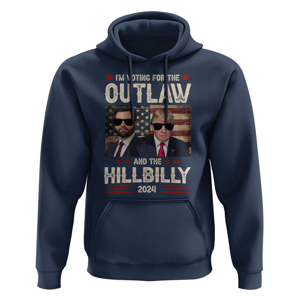 Trump Vance 2024 Hoodie I'm Voting For The Outlaw And The Hillbilly US Flag TS11 Navy Print Your Wear