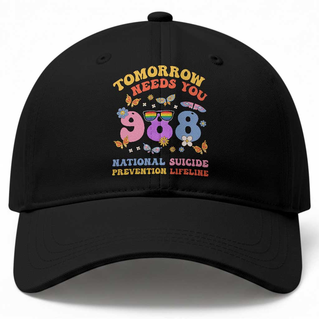 Suicide Prevention Baseball Cap Tomorrow Needs You Retro 988 National Suicide Prevention Lifeline
