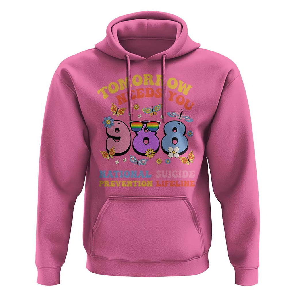 Suicide Prevention Hoodie Tomorrow Needs You Retro 988 National Suicide Prevention Lifeline TS11 Azalea Print Your Wear
