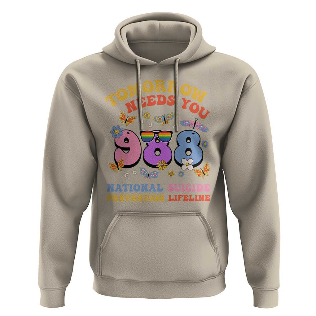 Suicide Prevention Hoodie Tomorrow Needs You Retro 988 National Suicide Prevention Lifeline TS11 Sand Print Your Wear