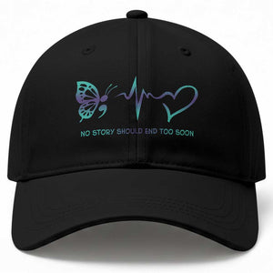 Suicide Prevention Baseball Cap No Story Should End Too Soon Butterfly Heartbeat