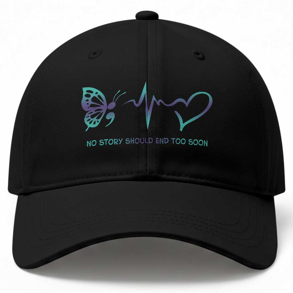 Suicide Prevention Baseball Cap No Story Should End Too Soon Butterfly Heartbeat TS11 Print Your Wear