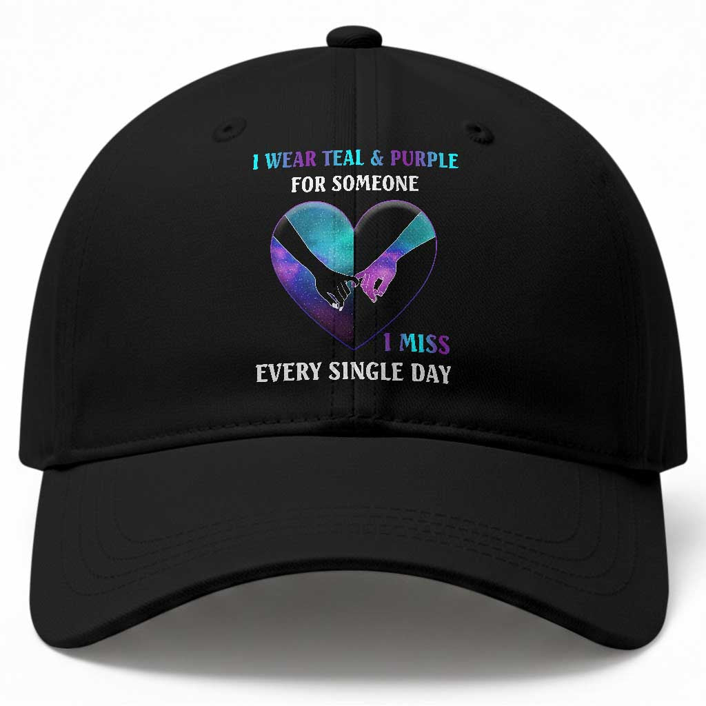 Suicide Prevention Awareness Baseball Cap I Wear Teal And Purple For Someone I Miss Every Single Day Heart TS11 Print Your Wear
