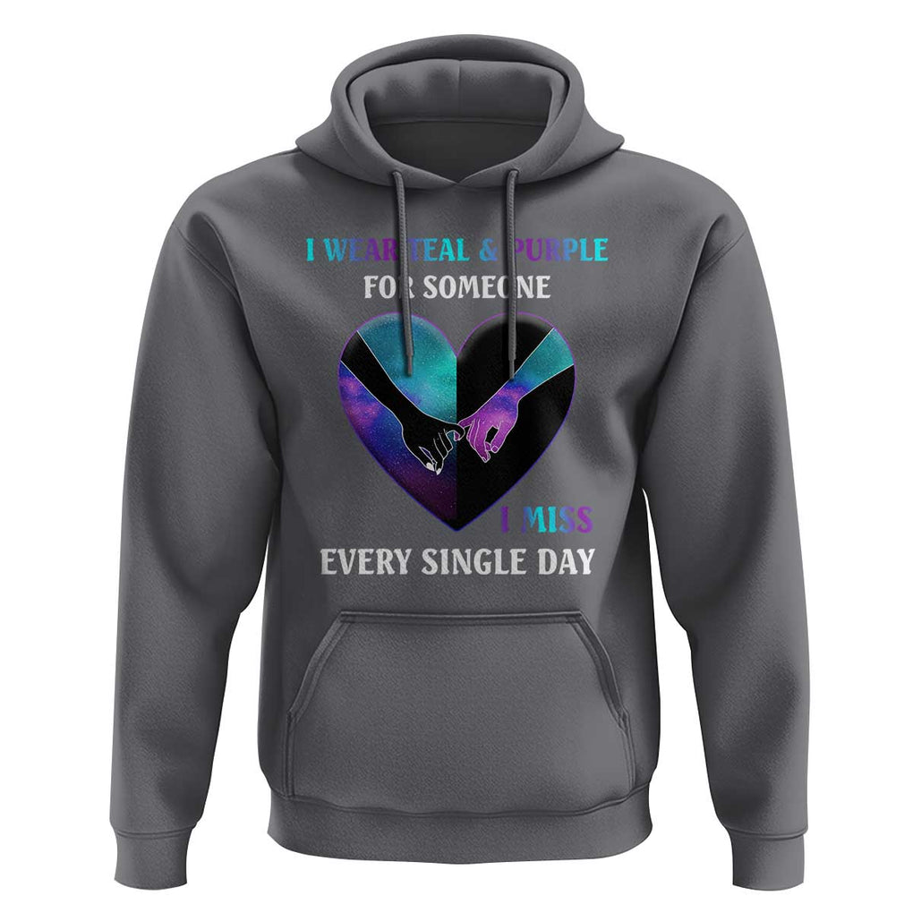 Suicide Prevention Awareness Hoodie I Wear Teal And Purple For Someone I Miss Every Single Day Heart TS11 Charcoal Print Your Wear