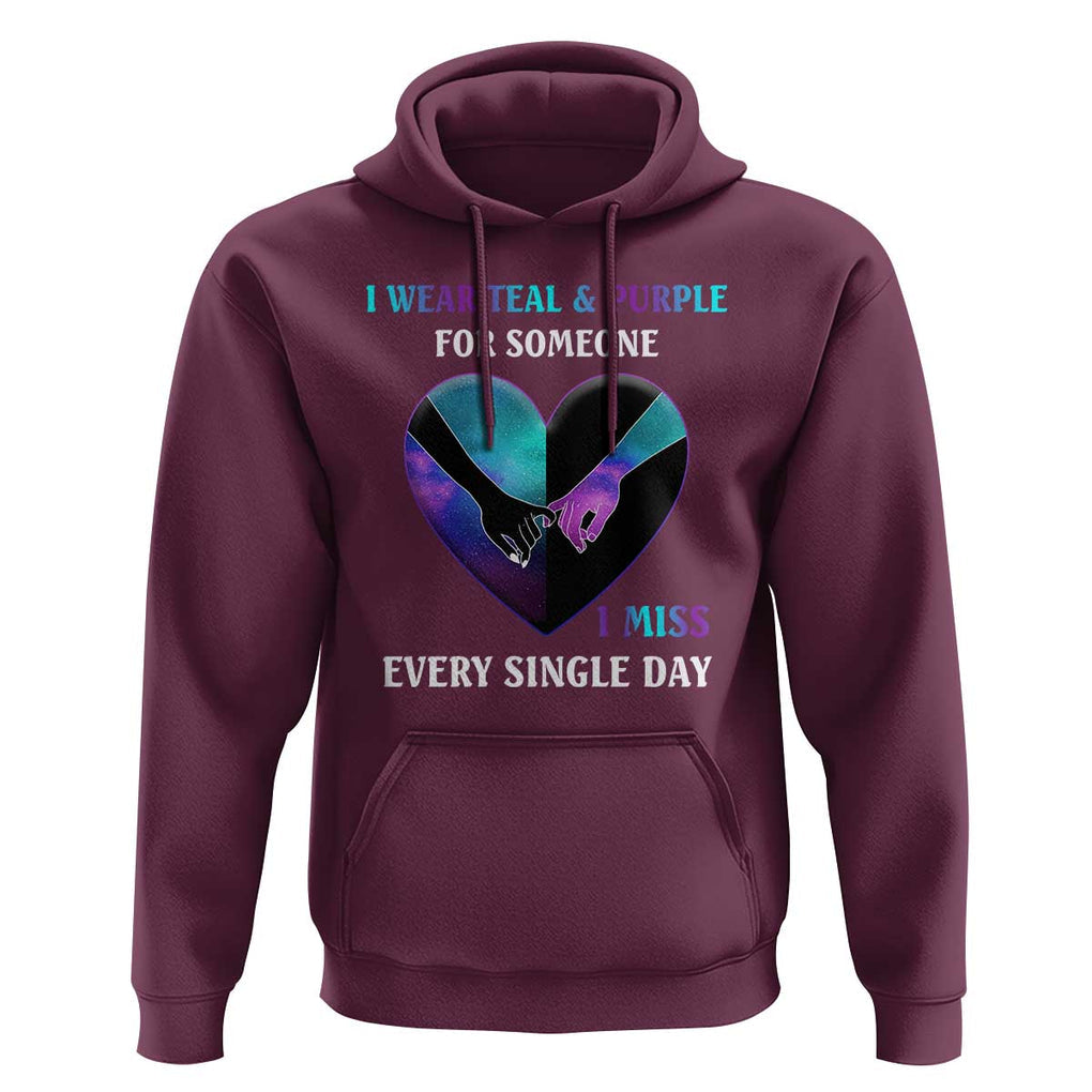 Suicide Prevention Awareness Hoodie I Wear Teal And Purple For Someone I Miss Every Single Day Heart TS11 Maroon Print Your Wear