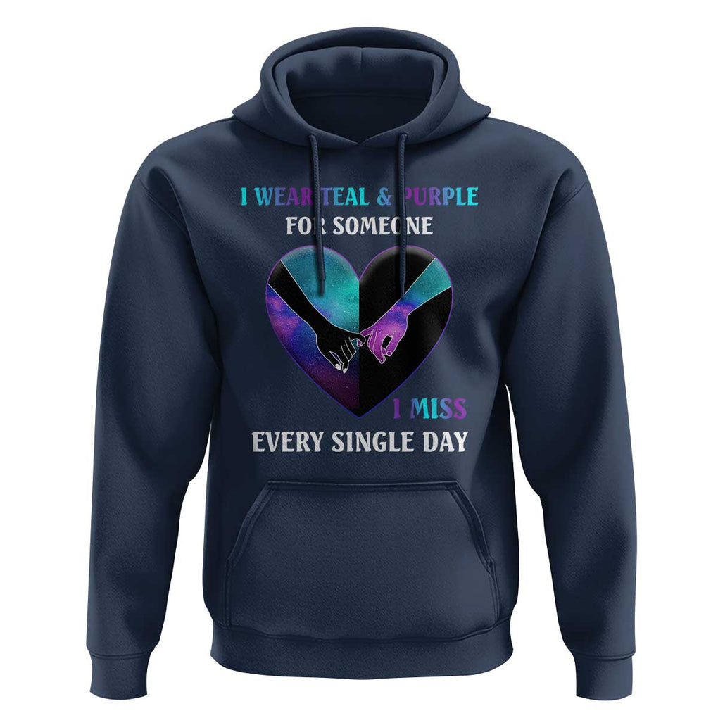 Suicide Prevention Awareness Hoodie I Wear Teal And Purple For Someone I Miss Every Single Day Heart TS11 Navy Print Your Wear