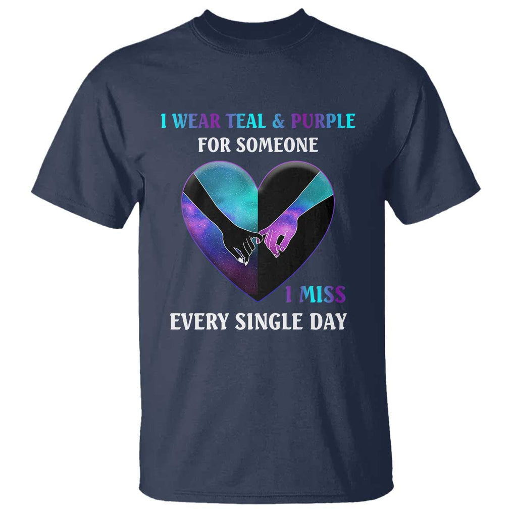 Suicide Prevention Awareness T Shirt I Wear Teal And Purple For Someone I Miss Every Single Day Heart TS11 Navy Print Your Wear