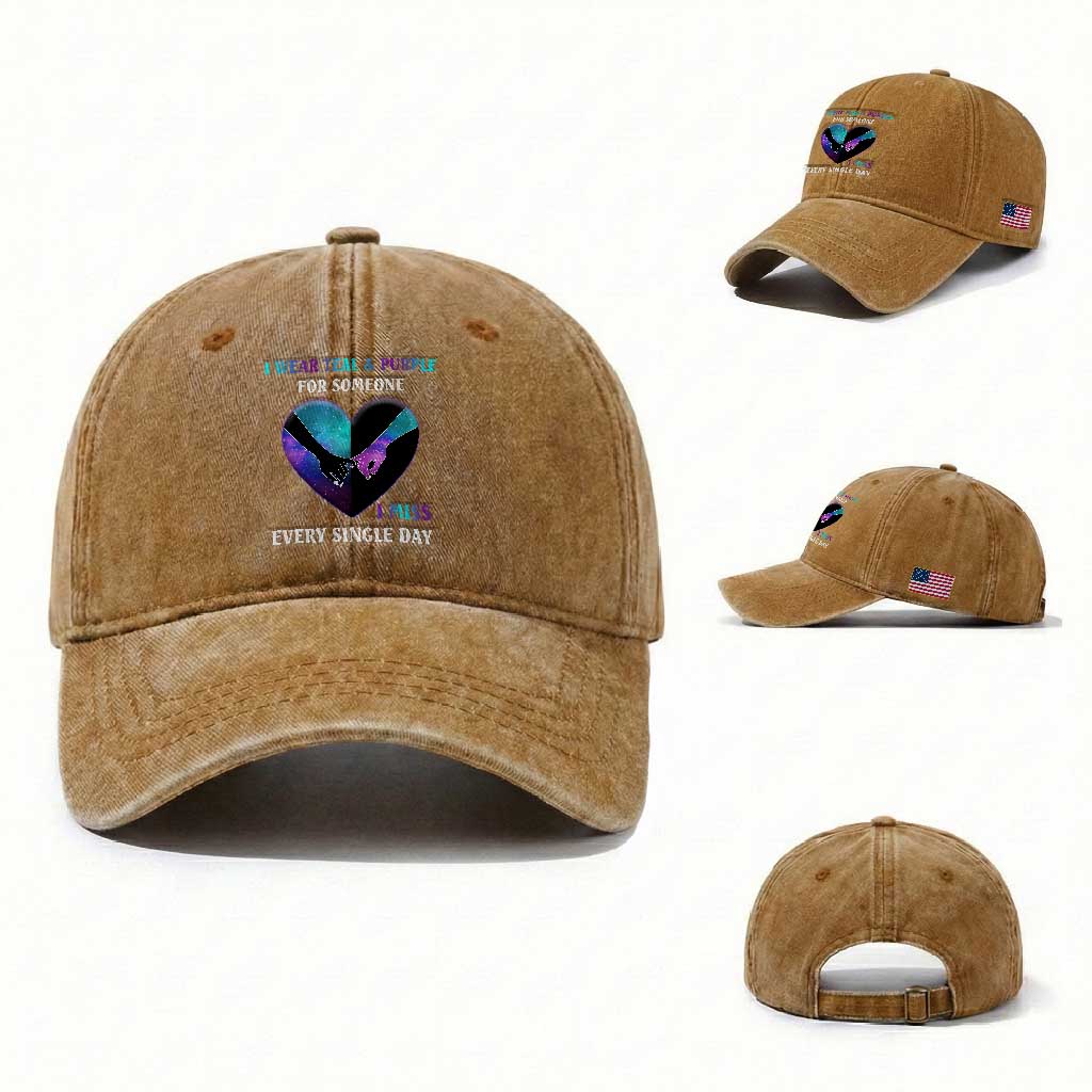 Suicide Prevention Awareness Washed Cotton Baseball Cap I Wear Teal And Purple For Someone I Miss Every Single Day Heart