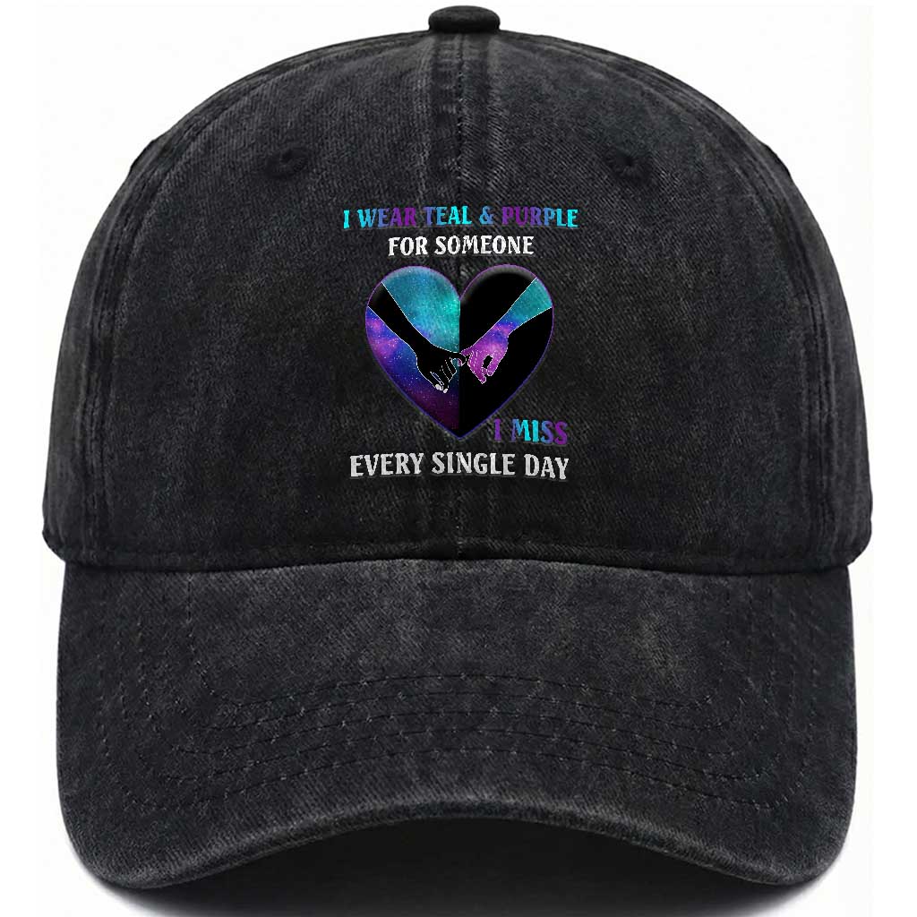 Suicide Prevention Awareness Washed Cotton Baseball Cap I Wear Teal And Purple For Someone I Miss Every Single Day Heart TS11 Print Your Wear