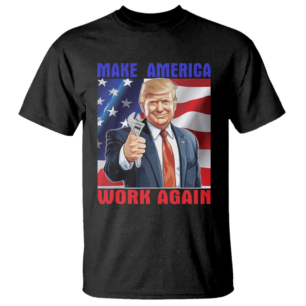 Funny Make America Work Again T Shirt Trump Labor Day American Flag Wrench TS11 Black Print Your Wear