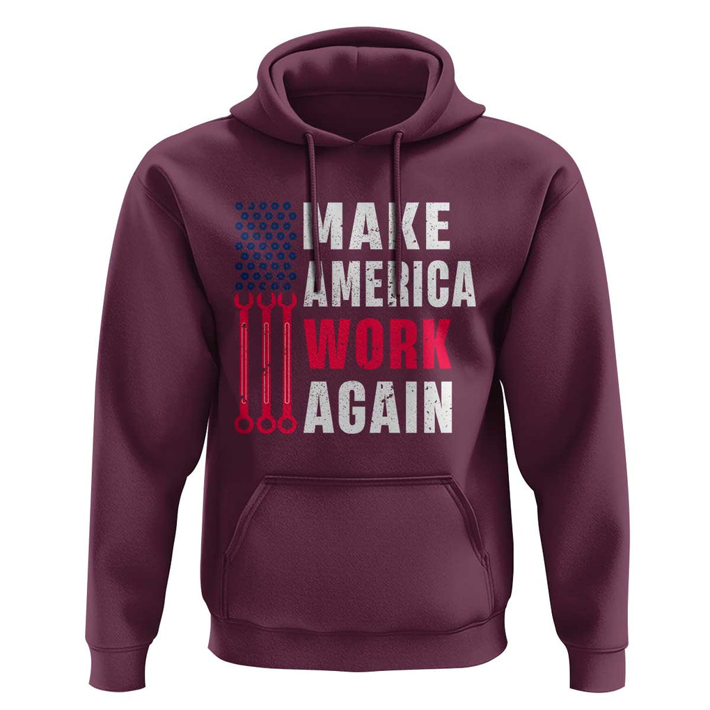 Make America Work Again Hoodie Labor Day Vintage American Flag Wrench Screw TS11 Maroon Print Your Wear
