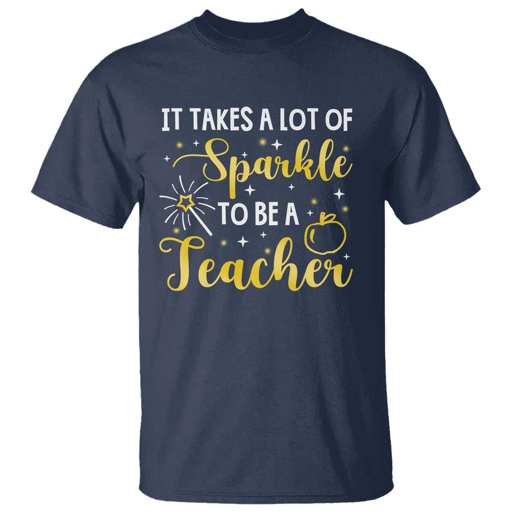 It Takes Lots of Sparkle To Be a Teacher T Shirt Back To School Golden Apple Star TS11 Navy Print Your Wear