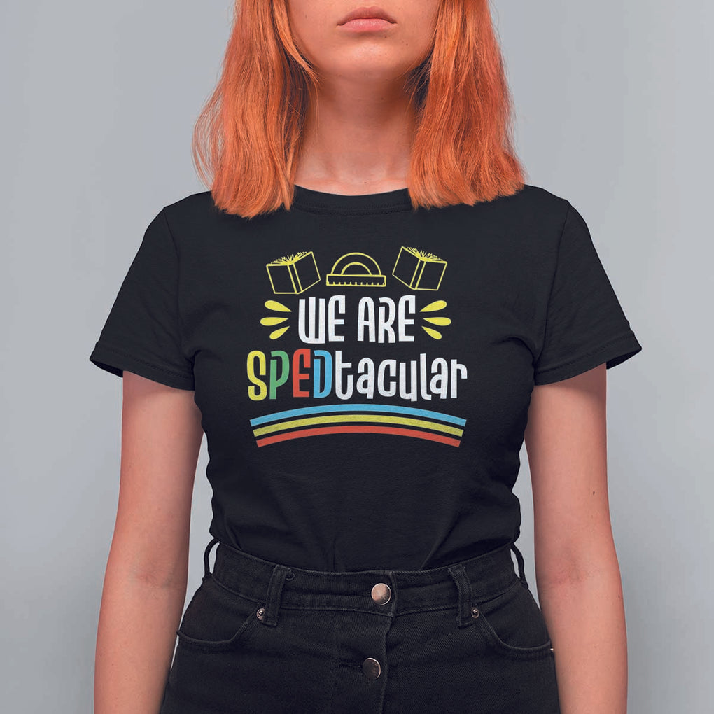 Special Education Teacher T Shirt For Women We Are SPEDtacular Book Ruler TS11 Black Print Your Wear