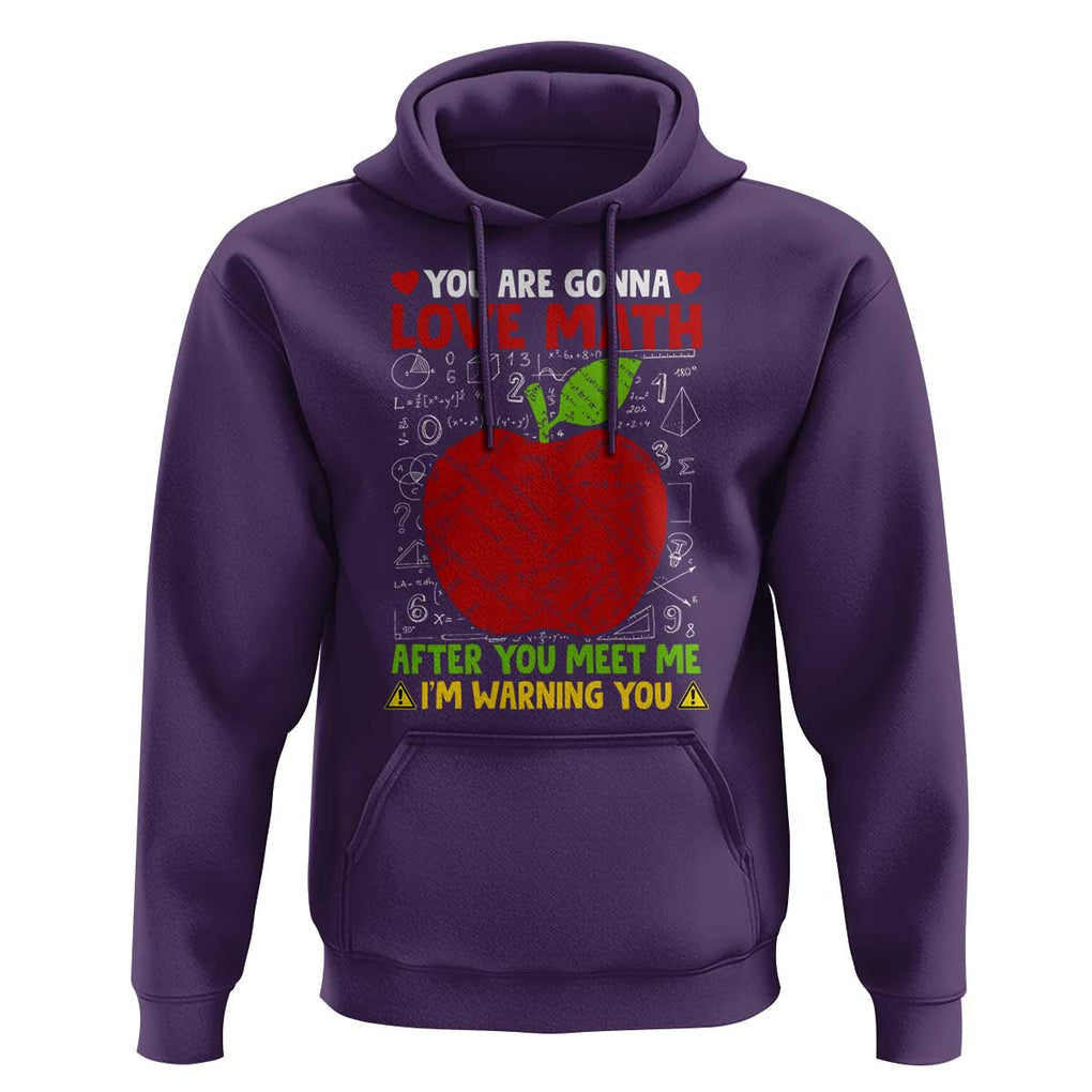 Funny Math Teacher Hoodie You Are Gonna Love Math After You Meet Me I'm Warning You TS11 Purple Print Your Wear